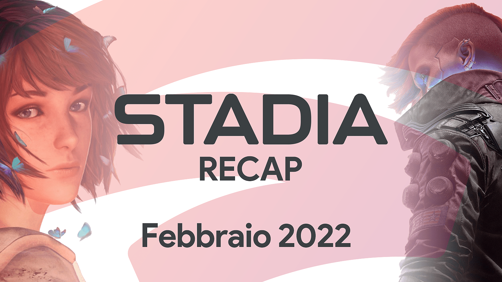 Stadia Recap Febbraio 2022