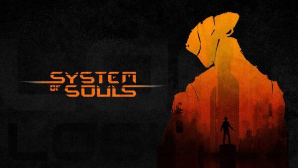 System of Souls, sentirai questa liberazione nella tua anima