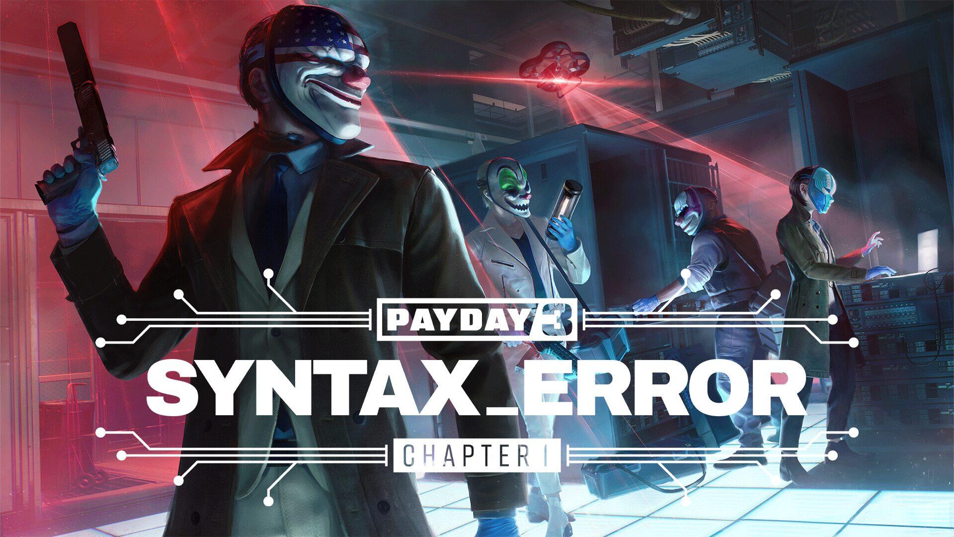 PAYDAY 3: CAPITOLO 1 - SYNTAX ERROR