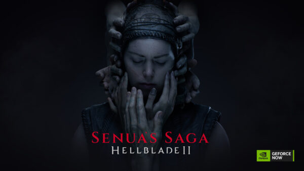 Senua’s Saga Hellblade 2 e tanto altro questa settimana su GeForce NOW